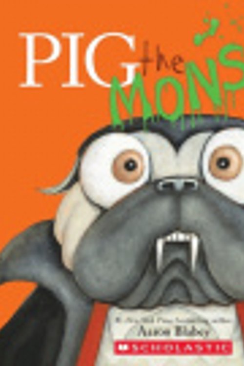 Cover Art for 9781546122708, Pig the Monster (Pig the Pug) by Aaron Blabey