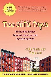 Cover Art for 9789522402790, Tee siitä tapa by Gretchen Rubin