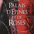 Cover Art for 9782732472300, Un palais d'épines et de roses by Sarah J. Maas