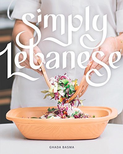 Cover Art for B076HTGPD8, Simply Lebanese: 30 Recipes from the Heart of Lebanon by Ghada Basma