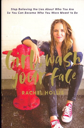 Cover Art for 9780849903366, Girl, Wash Your Face by Rachel Hollis