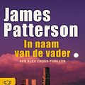 Cover Art for 9789046113639, In de naam van de vader / druk 1 by James Patterson