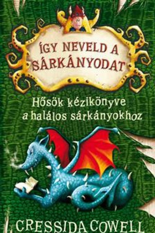 Cover Art for 9786158041751, Hősök ​kézikönyve a halálos sárkányokhoz by Cressida Cowell