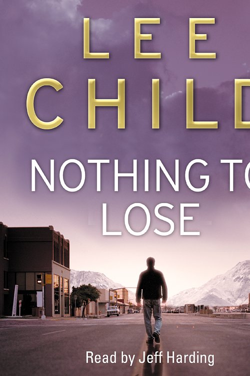 Cover Art for 9781407055671, Nothing To Lose: (Jack Reacher 12) by Lee Child