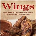 Cover Art for 9780470283479, Wings: More Than 50 High-Flying Recipes for America’s Favorite Snack by Debbie Moose