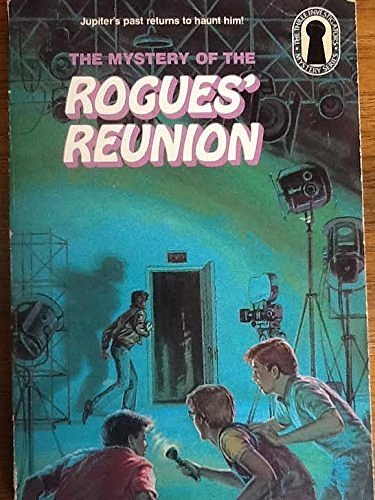 The Three Investigators in the Mystery of the Rogues' Reunion (Three Investigators Mystery)