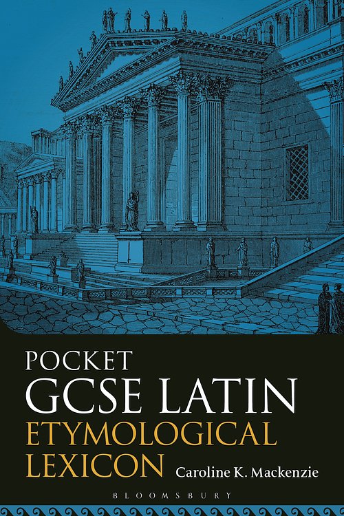 Cover Art for 9781350320758, Pocket GCSE Latin Etymological Lexicon by Caroline K. Mackenzie