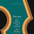 Cover Art for 9788535919479, Em Casa: Uma Breve Historia da Vida Domestica (Em Portugues do Brasil) by Bill Bryson