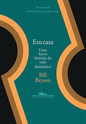 Cover Art for 9788535919479, Em Casa: Uma Breve Historia da Vida Domestica (Em Portugues do Brasil) by Bill Bryson