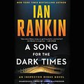 Cover Art for 9781549130601, A Song for the Dark Times by Ian Rankin