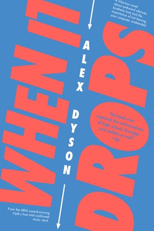 Cover Art for 9781743586785, When It Drops by Alex Dyson
