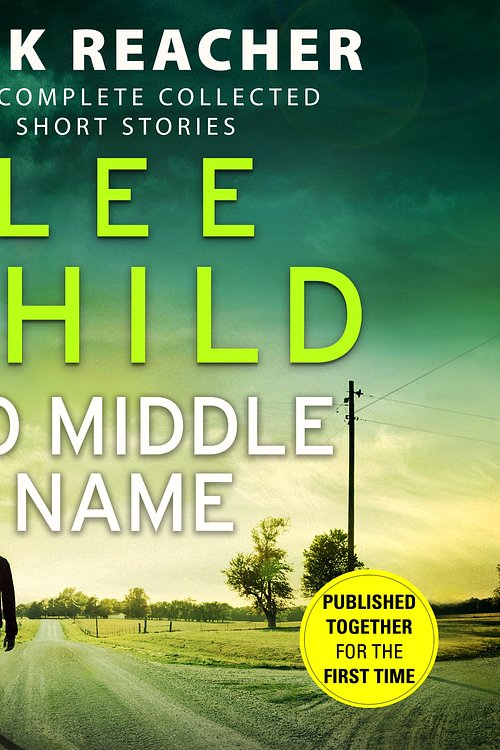 Cover Art for 9781786140944, No Middle Name by Lee Child