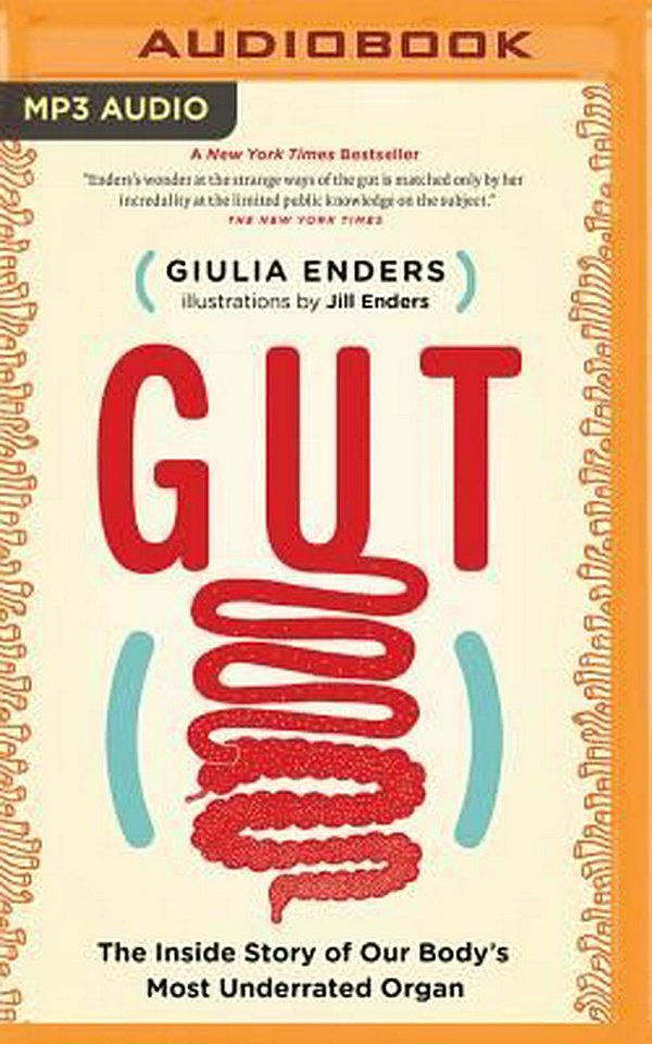 Cover Art for 9781522642541, Gut: The Inside Story of Our Body's Most Underrated Organ by Giulia Enders