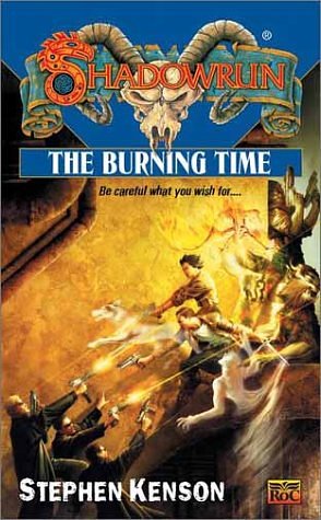 Cover Art for 9780451458391, Shadowrun 40: The Burning Time by Stephen Kenson