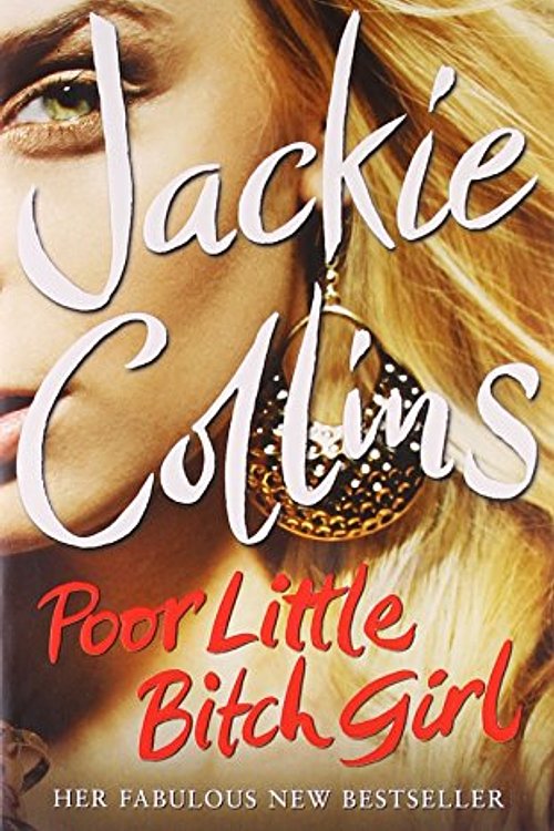 Cover Art for 9781847393081, Poor Little Bitch Girl by Jackie Collins