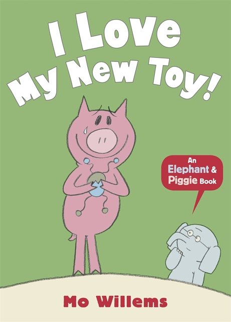 Cover Art for 9781406348262, I Love My New Toy! by Mo Willems