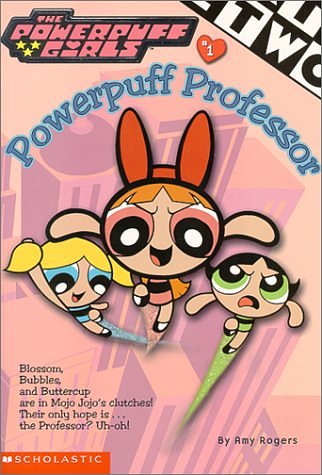 Cover Art for 9780439160193, Chapter Book: Powerpuff Professor No. 1 by Amy Rogers