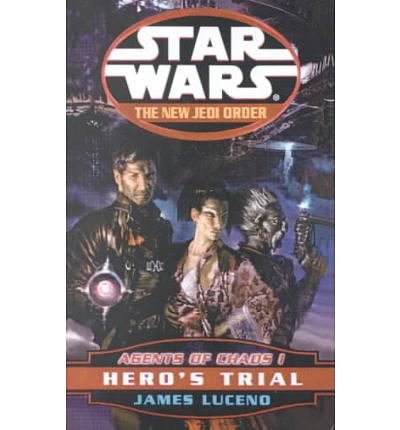 Cover Art for 9780606193733, Agents of Chaos I: Hero's Trial (Star Wars: The New Jedi Order, Book 4) by James Luceno