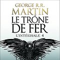 Cover Art for 9782756408415, Le Trône de fer l'Intégrale (A game of Thrones), Tome 4 : by George R.r. Martin