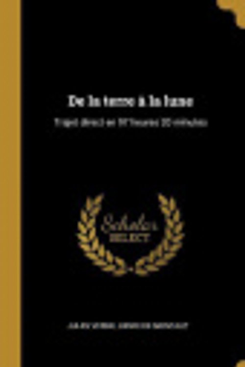 Cover Art for 9780274335190, De la terre � la lune by Henri De Montaut