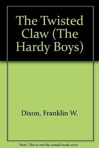 Cover Art for 9780448189185, The Twisted Claw (Hardy Boys, Book 18) by Franklin W. Dixon