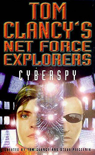 Cover Art for 9780747261551, Cyberspy (Tom Clancy's Net Force Explorers) by Tom Clancy