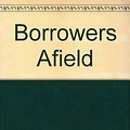 Cover Art for 9780606024143, The Borrowers Afield by Mary Norton