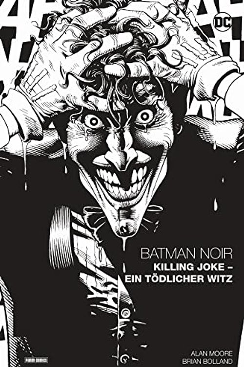 Cover Art for 9783741627699, Batman Noir: Killing Joke - Ein tödlicher Witz by Moore, Alan, Bolland, Brian