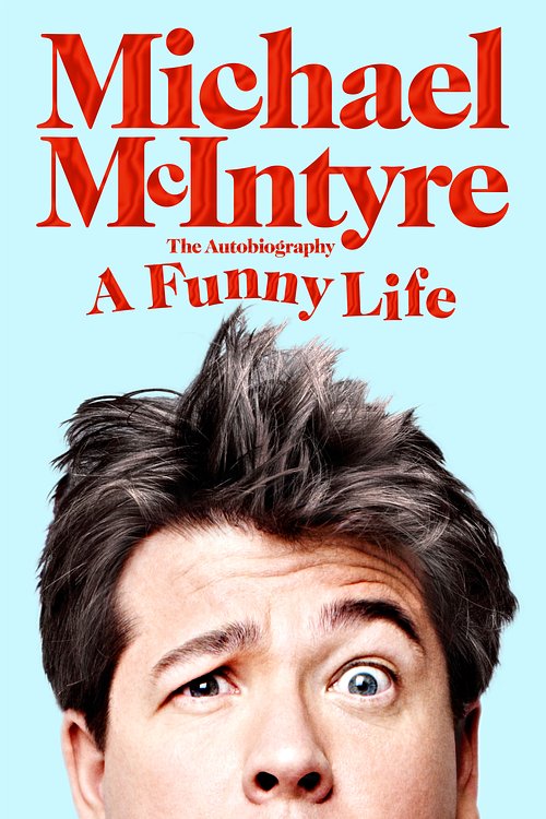 Cover Art for 9781529063653, A Funny Life by Michael McIntyre