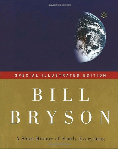 Cover Art for 9780385661980, A Short History of Nearly Everything: Special Illustrated Edition by Bill Bryson