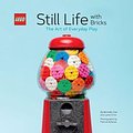 Cover Art for 9781797206554, LEGO Still Life with Bricks: The Art of Everyday Play by Lydia Ortiz