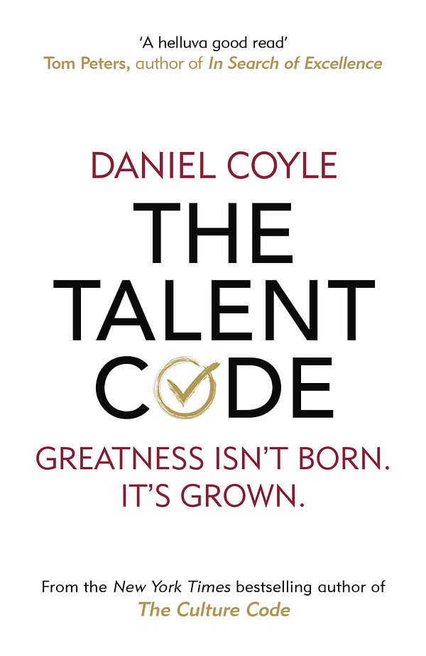 Cover Art for 9781847943040, The Talent Code: Greatness isn't born. It's grown by Daniel Coyle