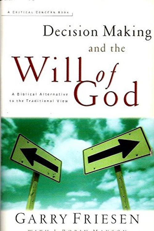 Cover Art for 9781893065291, Decision Making and the Will of God by Garry Friesen, Robin J. Maxson