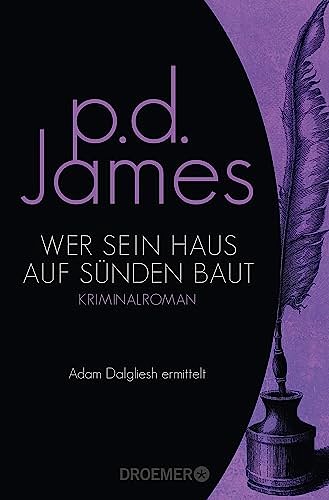 Cover Art for B072KBJBCV, Wer sein Haus auf Sünden baut (Die Dalgliesh-Romane 9) (German Edition) by P. D. James