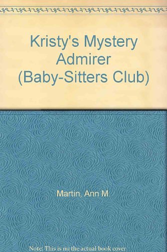 Cover Art for 9780606047265, Kristy's Mystery Admirer by Ann M. Martin