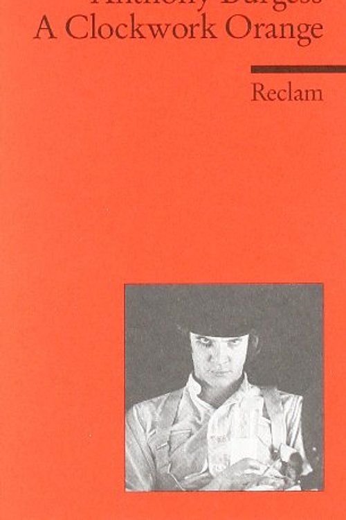 Cover Art for 9783150092811, A Clockwork Orange:Hrsg. v. Claus Melchior. (Fremdsprachentexte) by Anthony Burgess