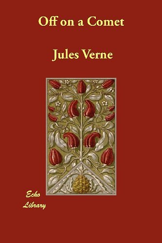 Cover Art for 9781406805437, Off on a Comet by Jules Verne