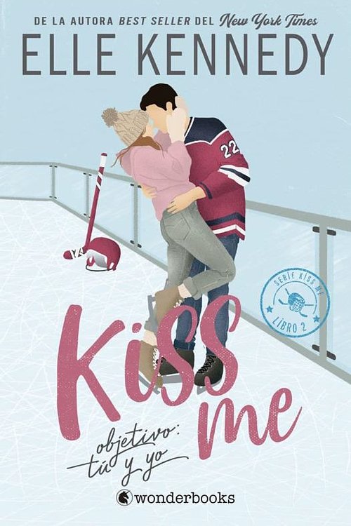 Cover Art for 9788410425231, Kiss Me 2 - Objetivo: Tú Y Yo -V2* by Elle Kennedy