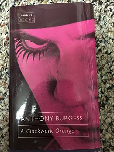 Cover Art for 9780749318475, A Clockwork Orange by Anthony Burgess