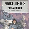 Cover Art for 9780590433167, Silver on the tree (The dark is rising sequence) by Susan Cooper