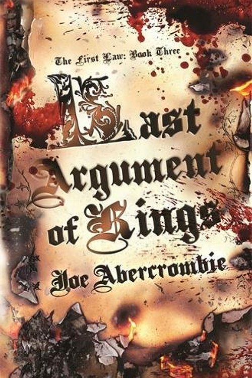 Cover Art for 9780575077904, Last Argument Of Kings: The First Law: Book Three: Book Three of the First Law (Gollancz S.F.) by Joe Abercrombie