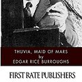 Cover Art for 9781495497766, Thuvia, Maid of Mars by Rice Edgar