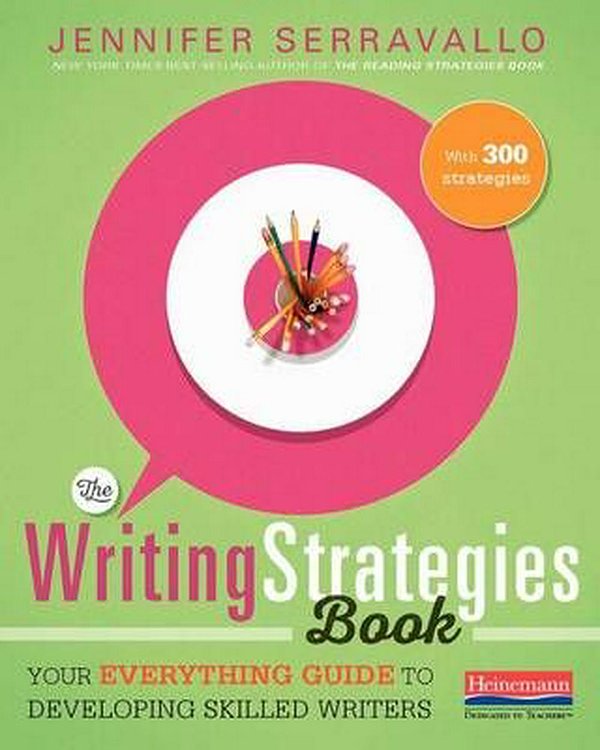 Cover Art for 9780325078229, The Writing Strategies Book: Your Everything Guide to Developing Skilled Writers by Jennifer Serravallo
