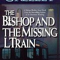 Cover Art for 9780812575965, The Bishop and the Missing L Train: A Bishop Blackie Ryan Novel by Andrew M. Greeley