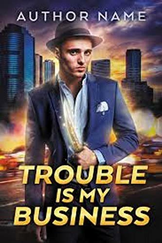 Cover Art for B084116KY4, Trouble is My Business by Chandler Raymond