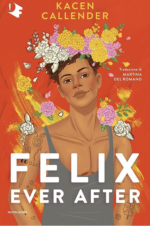 Cover Art for 9788804747611, Felix ever after by Kacen Callender