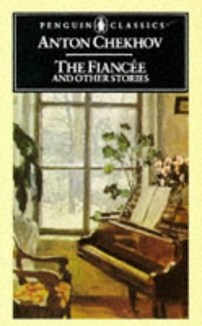 Cover Art for 9780140444704, The Fiancee and Other Stories (Penguin Classics) by Anton Chekhov, Ronald Wilks