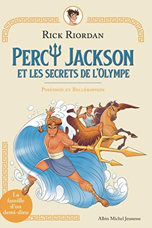 Cover Art for 9782226452337, Poséïdon et Béllérophon: Percy Jackson et les secrets de l'Olympe - tome 4 by Rick Riordan