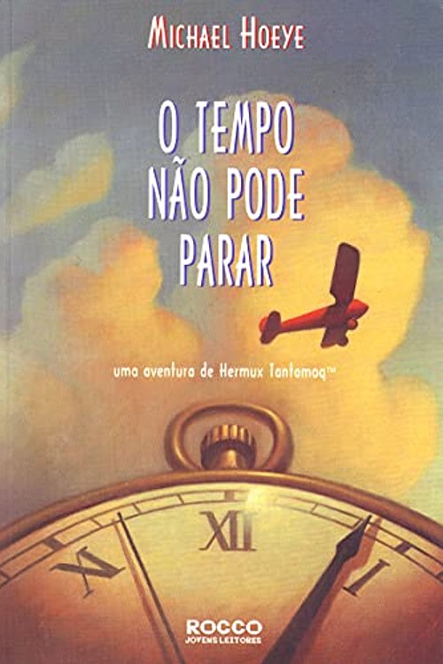 Cover Art for 9788532515759, O Tempo Não Pode Parar by Michael Hoeye