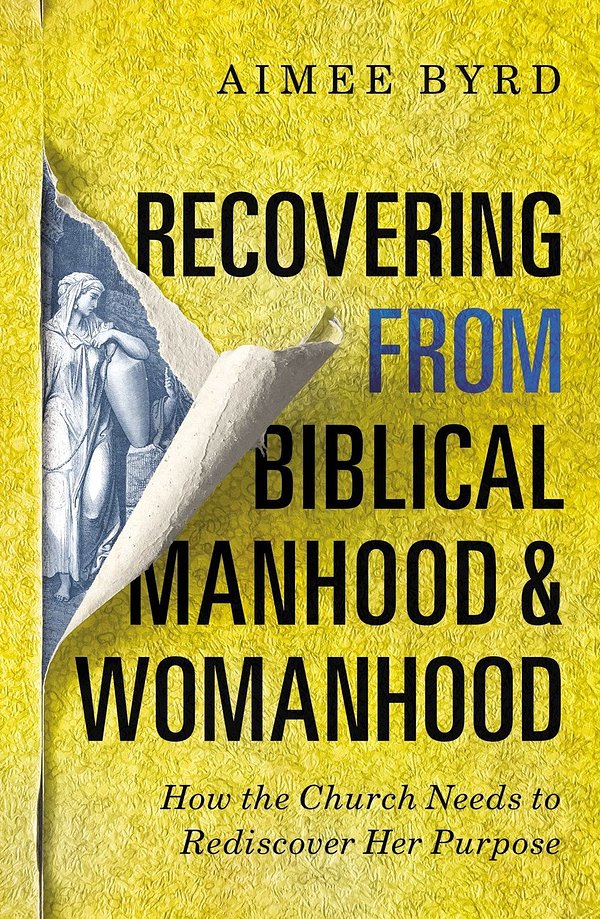 13 editions of Recovering from Biblical Manhood and Womanhood by Aimee Byrd